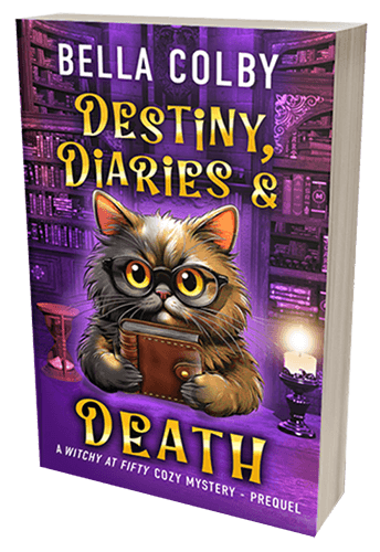 Book cover of Destiny Diaries and Death by Bella Colby