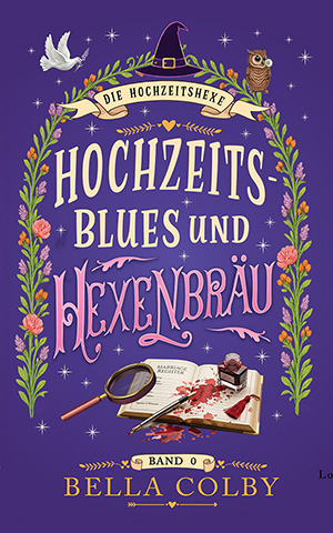Hochzeitsblues und Hexenbräu |- Deutsche Ausgabe - Das Prequel